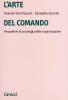 L' arte del comando. Prospettive di psicologia delle organizzazioni