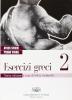 Esercizi greci. Con espansione online. Per il Liceo classico vol.2