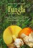 Funghi in Calabria. Guida per il riconoscimento delle specie, raccolta e commercializzazione, tutela ambientale e sanitaria