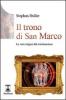 Il trono di San Marco. Le vere origini del Cristianesimo