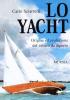 Lo yacht. Origine ed evoluzione del veliero da diporto
