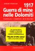 Guerra di mine nelle Dolomiti. Marmolada, Colbric�n, Buse dell'oro 1917