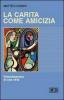 La carit� come amicizia. Psicodinamica di una virt�