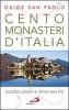Cento monasteri d'Italia. Accoglienza e spiritualit�