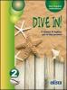 Dive in. Per la 2� classe della Scuola media