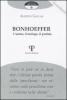 Bonhoeffer. L'uomo, il teologo, il profeta