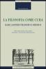 La filosofia come cura. Karl Jaspers filosofo e medico. Dall'antipsichiatria alla politica attraverso una filosofia dell'esistenza