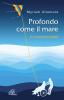 Profondo come il mare. Io e i miei amici disabili