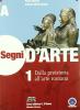 Segni d'arte. Per le Scuole superiori vol.1