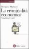 La criminalit� economica. Una guida per capire