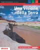 Una visione dell Terra. Progetto scienze naturali. Dinamiche idrosfera e atmosmfera. Con elementi di chimica generale. Con espansione online. Per le Scuole superiori