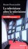 La televisione oltre la televisione. La Tv pubblica nell'era della multimedialit�