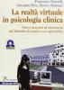 Realt� virtuale in psicologia clinica. Nuovi percorsi di intervento nel disturbo di panico con agorafobia. Con CD-ROM