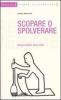 Scopare o spolverare. Elogio della sporcizia