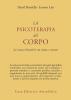 La psicoterapia del corpo. Le nuove frontiere tra corpo e mente
