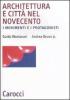 Architettura e citt� nel Novecento. I movimenti e i protagonisti