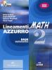 Lineamenti.math azzurro. Con espansione online. Per le Scuole superiori. Con CD-ROM vol.2