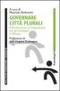 Governare citt� plurali. Politiche locali di integrazione per gli immigrati in Europa