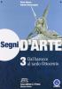 Segni d'arte. Con espansione online. Per le Scuole superiori vol.3
