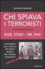 Chi spiava i terroristi. KGB, STASI-BR, RAF. I documenti negli archivi dei servizi segreti dell'Europa �comunista�