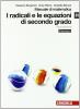Manuale di matematica. Modulo H plus: I radicali e le equazioni di secondo grado. Con espansione online. Per le Scuole superiori