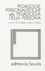 Pedagogie personalistiche e/o pedagogia della persona. Colloquio interuniversitario