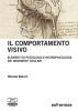 Il comportamento visivo. Elementi di psicologia e neuropsicologia dei movimenti oculari