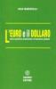 L' euro e il dollaro. Nello squilibrio economico e finanziario globale