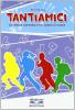 Tantiamici. Un'allegra compagnia tra i banchi di scuala. Per la Scuola media. Con CD Audio e CD-ROM