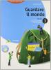 Guardare il mondo. Per le Scuole superiori vol.1