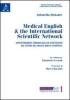 Medical english & the international scientific network. Approfondimenti terminologici e esercitazioni nel settore dell'inglese medico-scientifico