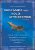 Meccanica del volo atmosferico. Terne di riferimento, equazioni di moto, linearizzazione, stabilit�