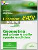 Lineamenti.math verde. Geometria nel piano e nello spazio euclideo. con espansione online. Per le Scuole superiori. Con CD-ROM