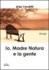 Io, madre natura e la gente