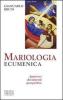 Mariologia ecumenica. Approcci, documenti, prospettive