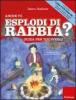 Anche tu esplodi di rabbia? Guida per tipi svegli