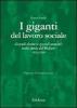 I giganti del lavoro sociale. Grandi donne (e grandi uomini) nella storia del welfare (1526-1939)