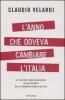 L' anno che doveva cambiare l'Italia. Le elezioni 2006 raccontate da un esperto della comunicazione politica