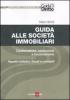 Guida alle societ� immobiliari. Caratteristiche, costituzione e funzionamento. Aspetti civilistici, fiscali e contabili