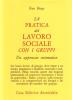 La pratica del lavoro sociale con i gruppi. Un approccio sistematico