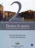 Dentro la storia. Eventi, testimonianze e interpretazioni. Con espansione online. Per le Scuole superiori vol.2