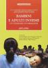 Bambini e adulti insieme. Un itinerario di formazione
