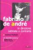 Fabrizio De Andr�. In direzione ostinata e contraria