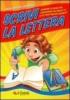 Scrivi la lettera. Il pi� completo abbecedario per imparare a scrivere le lettere