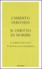 Il diritto di morire. La libert� del laico di fronte alla sofferenza