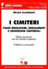 I cimiteri. Piano regolatore, regolamenti e concessioni cimiteriali