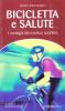 Bicicletta e salute. I consigli del medico sportivo