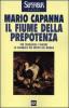 Il fiume della prepotenza. Per conoscere e vincere lo scandalo pi� antico del mondo