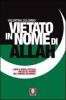 Vietato in nome di Allah. Libri e intellettuali messi al bando nel mondo islamico