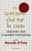 Io speriamo che me la cavo. Sessanta temi di bambini napoletani